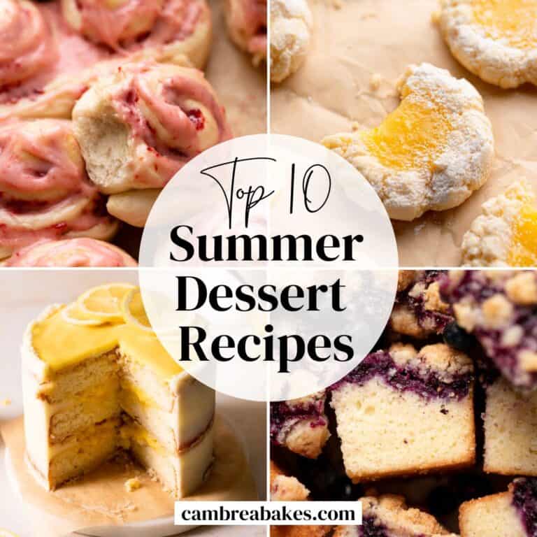 Top 10 Summer Dessert Recipes - Cambrea Bakes